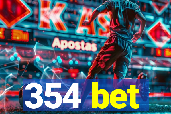 354 bet